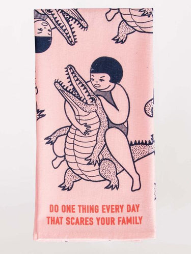 Do One thing Every Day that Scares Your Family Tea Towel