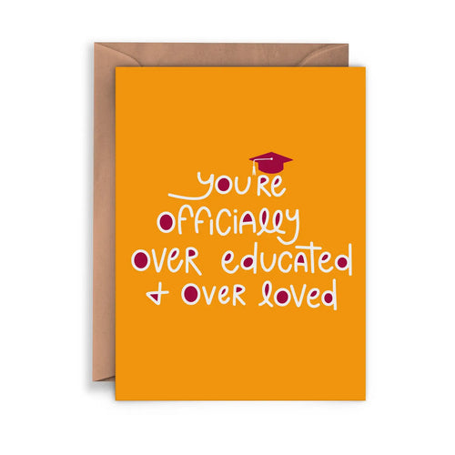 Officially Over Educated And Over Loved Card