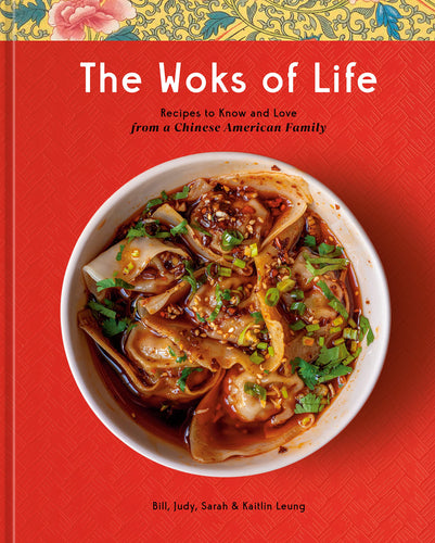 Woks of Life, Recipes to Know & Love From a Chinese American Family