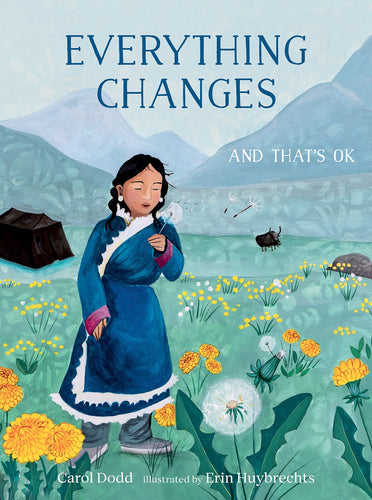 Everything Changes and That's Okay by Carol Dodd