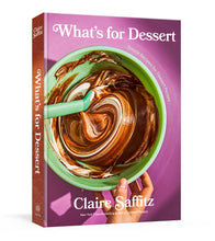 Load image into Gallery viewer, What&#39;s for Dessert by Claire Saffitz