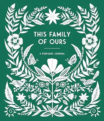 The Family of Ours: A Keepsake Journal