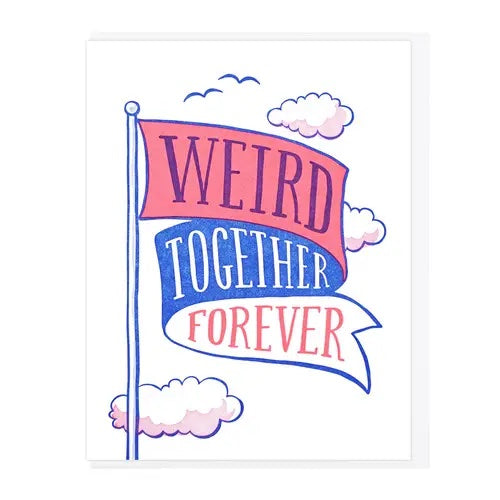 Weird Together Forever Greeting Card - Ali's Wagon