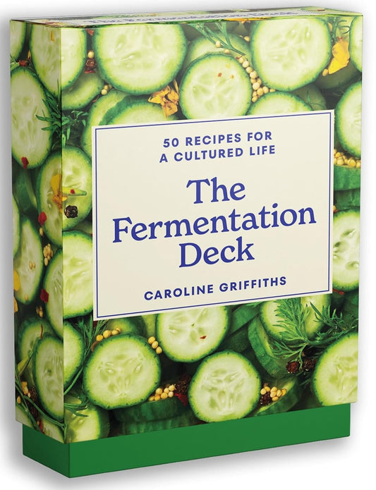 The Fermentation Deck: 50 recipes for a cultured life