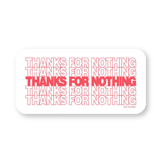 Thanks For Nothing Sticker