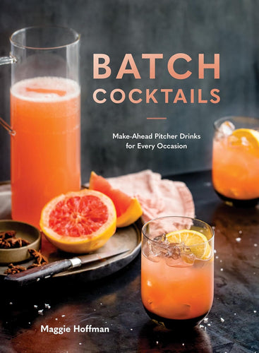 Batch Cocktails, Make-Ahead Drinks For Every Occasion