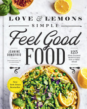 Load image into Gallery viewer, Love &amp; Lemons Simple Feel Good Food Cookbook