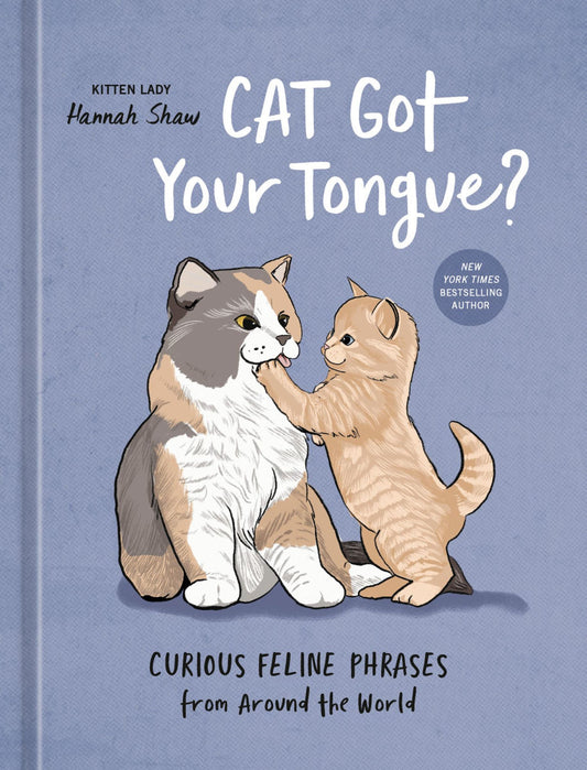 Cat Got Your Tongue? : Curious Feline Phrases from Around the World - Ali's Wagon