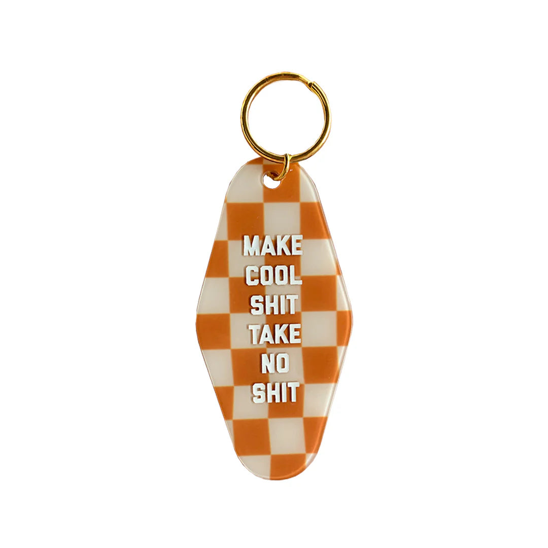 Make Cool Shit Don't Take No Shit Motel Keychain