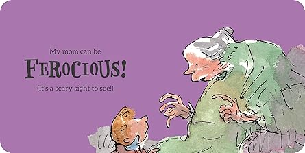 My Mom is Magnificent by Roald Dahl