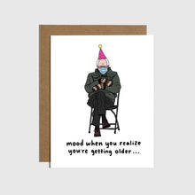 Load image into Gallery viewer, Mood When You Realize You&#39;re Getting Older Bernie Card