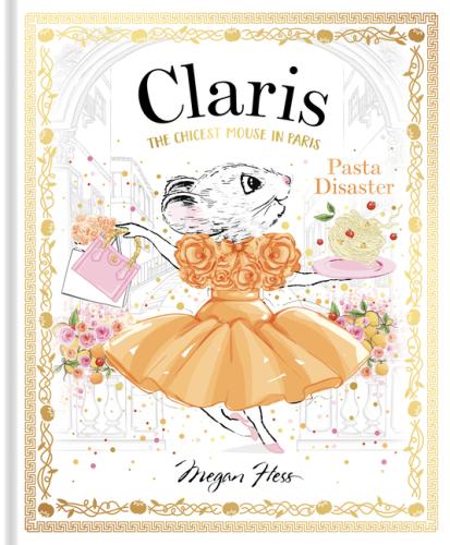 Claris: Pasta Disaster By Megan Hess
