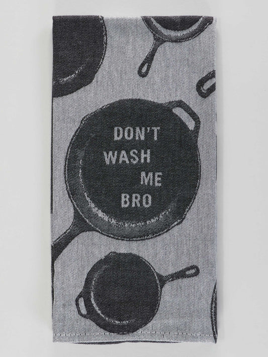 Don't Wash Me Bro Tea Towel
