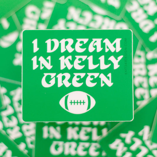 I Dream in Kelly Green Eagles Sticker