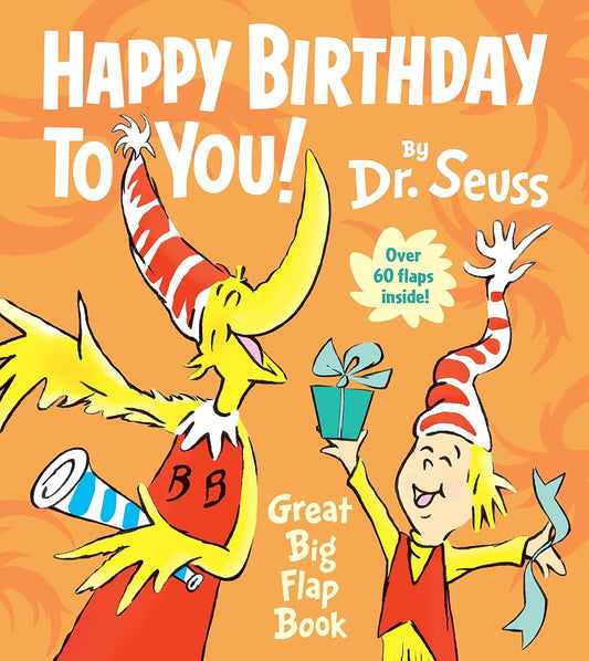 Happy Birthday to You Great Big Flap Book by Dr Seuss