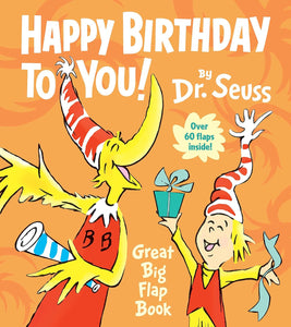 Happy Birthday to You Great Big Flap Book by Dr Seuss