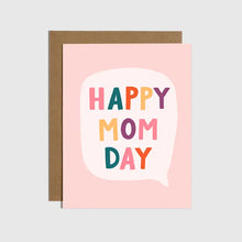 Load image into Gallery viewer, Happy Mom Day! Card