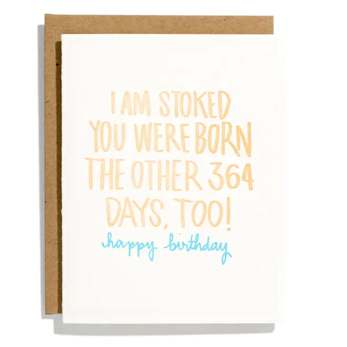Stoked You Were Born the Other 364 Days, Too! Birthday Card