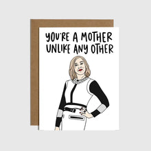 Load image into Gallery viewer, You&#39;re a Mother Unlike Any Other Card