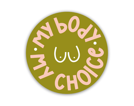 My Body My Choice Sticker