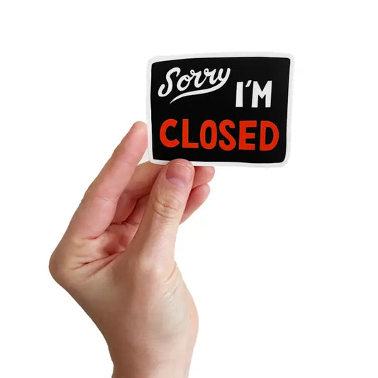 Sorry I'm Closed Sticker