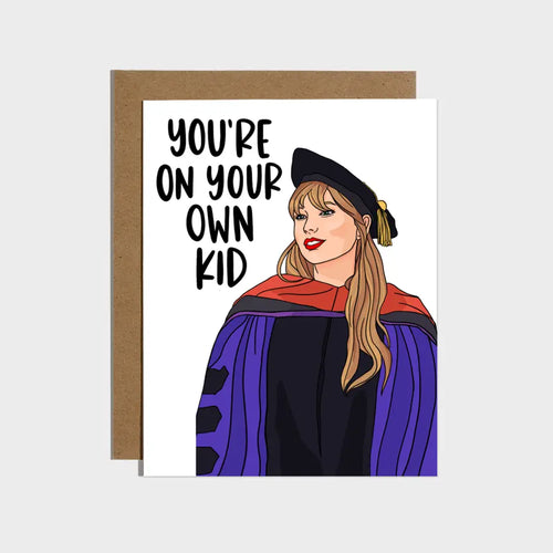 You're On Your Own Kid Taylor Swift Graduation Card
