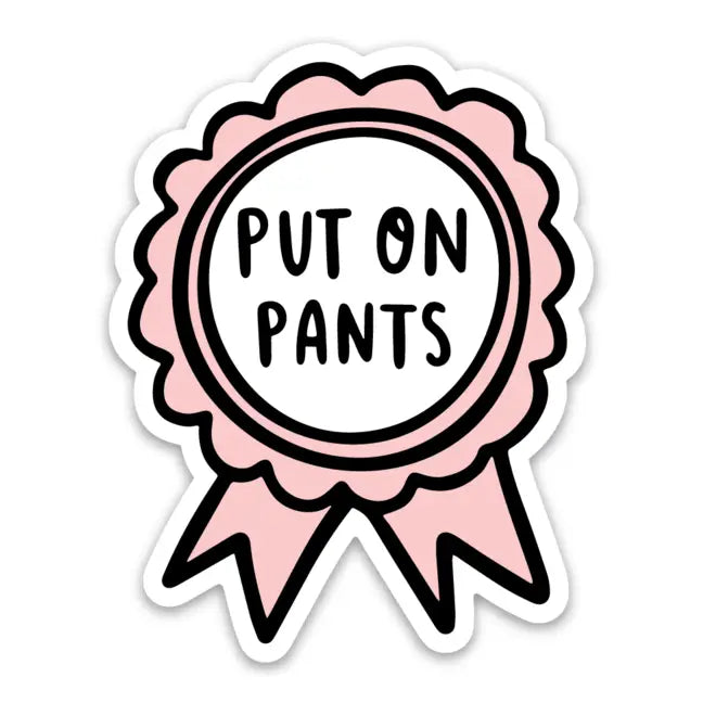Put on Pants Award Sticker
