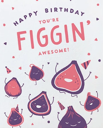 Happy Birthday You're Figgin Awesome Card