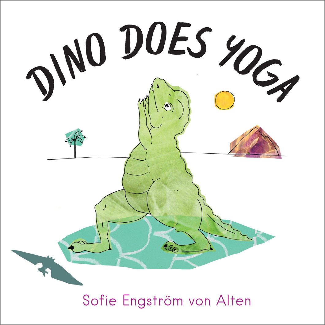 Dino Does Yoga by Sofie Engstrom von Alten