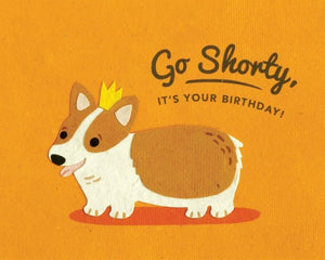 Go Shorty It's Your Birthday Card by Good Paper at local Fairmount shop Ali's Wagon in Philadelphia, Pennsylvania