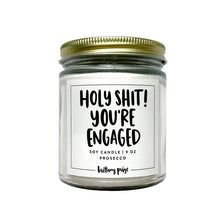 Load image into Gallery viewer, Holy Shit! You&#39;re Engaged Prosecco Candle