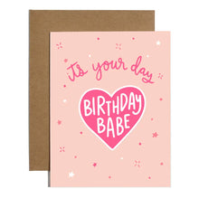 Load image into Gallery viewer, It&#39;s Your Day Birthday Babe Happy Birthday Card with Sticker