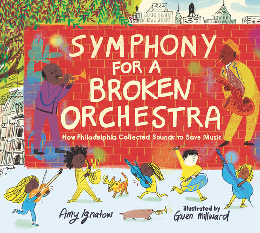 Symphony for a Broken Orchestra by Amy Ignatow