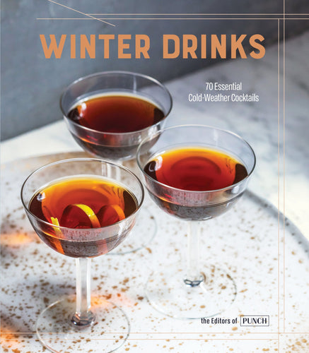 Winter Drinks, Essential Cold Weather Cocktails