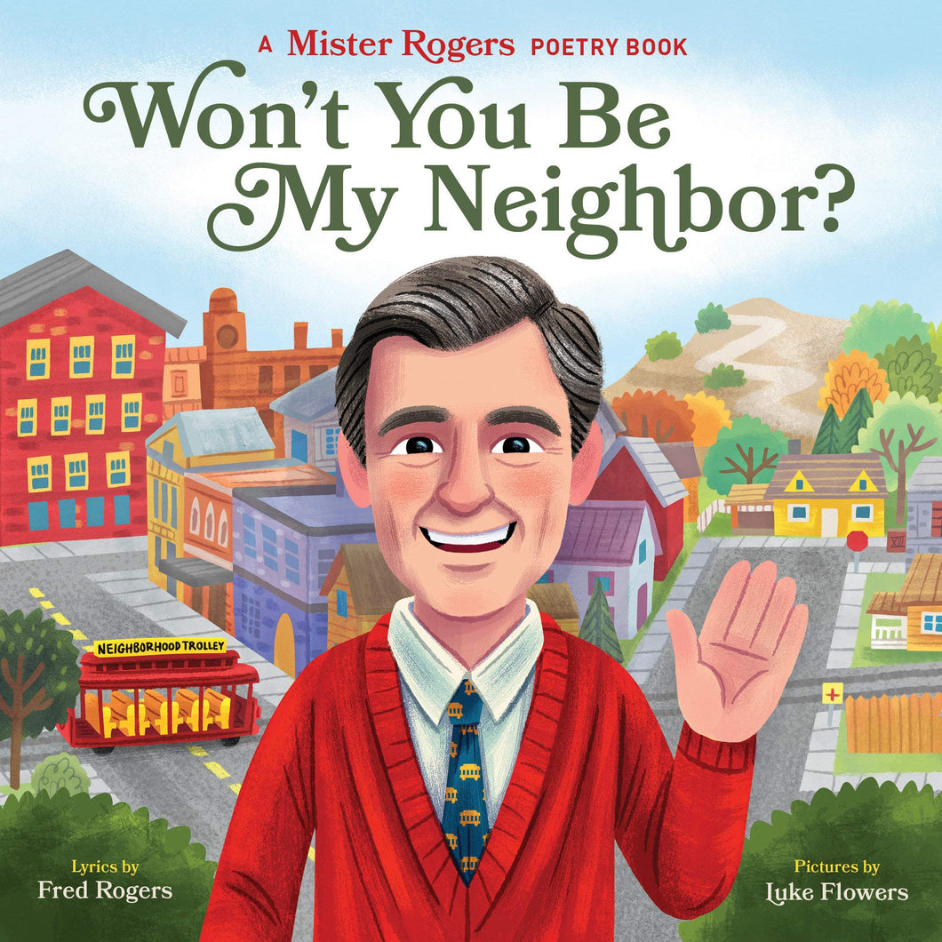 Won't You be My Neighbor? A Mr. Rogers Board Book